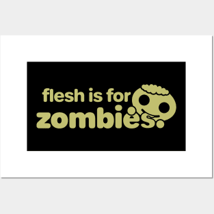 Flesh is for Zombies Posters and Art